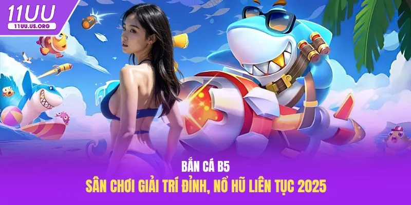 Bắn cá B5